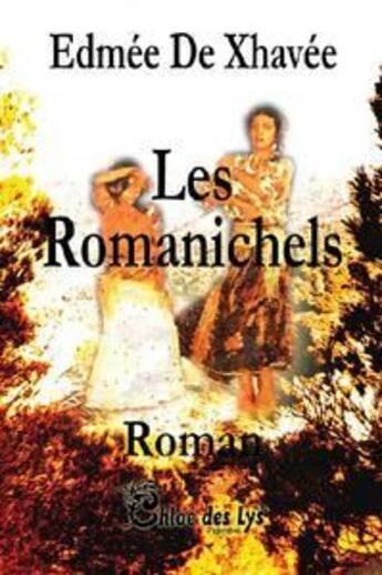 Couverture du livre « Les romanichels » de Edmee De Xhavee aux éditions Chloe Des Lys