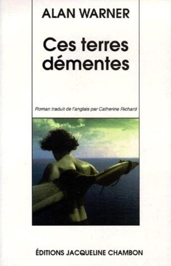 Couverture du livre « Ces terres dementes » de Alan Warner aux éditions Jacqueline Chambon