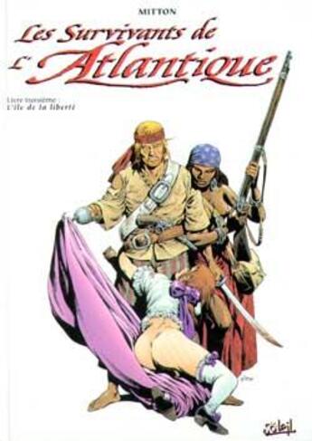 Couverture du livre « Les survivants de l'Atlantique Tome 3 : l'île de la liberté » de Jean-Yves Mitton aux éditions Soleil