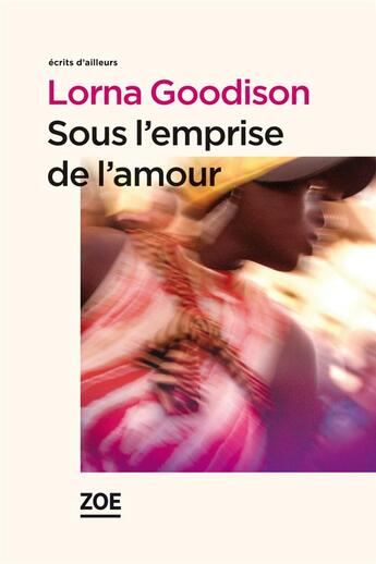 Couverture du livre « Sous l'emprise de l'amour » de Lorna Goodison aux éditions Zoe