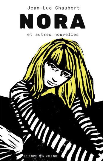 Couverture du livre « Nora et autres nouvelles » de Jean-Luc Chaubert aux éditions Mon Village