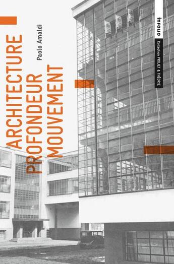 Couverture du livre « Architecture ; profondeur ; mouvement » de Paolo Amaldi aux éditions Infolio