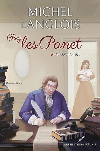 Couverture du livre « Chez les Panet Tome 1 : Au-delà du rêve » de Michel Langlois aux éditions Les Editeurs Reunis