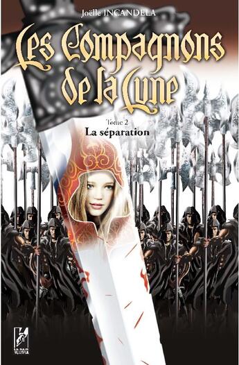 Couverture du livre « Les compagnons de la lune t.2 ; la séparation » de Joelle Incandela aux éditions La Main Multiple