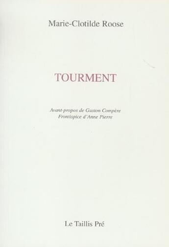 Couverture du livre « Tourment » de Marie-Clotilde Roose aux éditions Taillis Pre