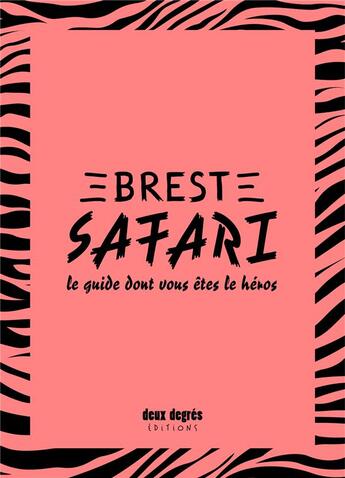 Couverture du livre « Brest safari - le guide dont vous etes le heros » de F.Rodriguez/G.Bord aux éditions Deux Degres