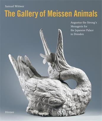 Couverture du livre « Gallery of meissen animals » de Wittwer Samuel aux éditions Hirmer