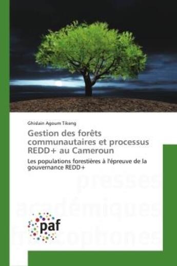 Couverture du livre « Gestion des forets communautaires et processus redd+ au cameroun » de Tikeng G A. aux éditions Presses Academiques Francophones