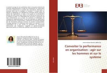 Couverture du livre « Convoiter la performance en organisation : agir sur les hommes et sur le systeme » de Jeanne Marie aux éditions Editions Universitaires Europeennes