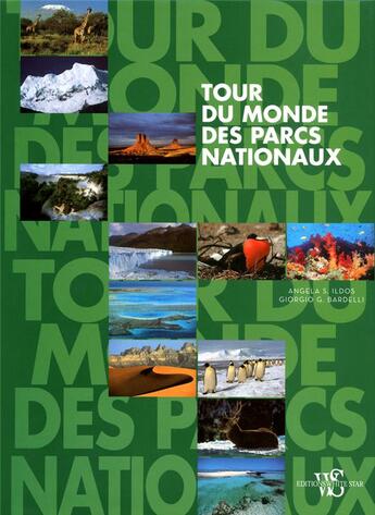 Couverture du livre « Tour du monde des parcs nationaux » de Ildos Angela Serena aux éditions White Star