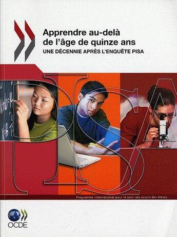 Couverture du livre « Apprendre au-delà de l'âge de quinze ans ; une décennie après l'enquête PISA » de  aux éditions Ocde