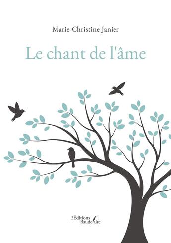 Couverture du livre « Le chant de l'âme » de Marie-Christine Janier aux éditions Baudelaire