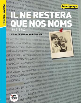 Couverture du livre « Il ne restera que nos noms ; 1942-1943 » de Viviane Koenig et Annie Moser aux éditions Oskar