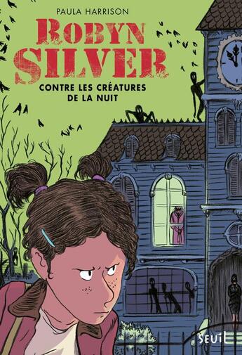 Couverture du livre « Robyn Silver Tome 1 : contre les créatures de la nuit » de Paula Harrison aux éditions Seuil Jeunesse