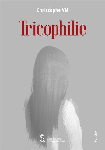 Couverture du livre « Tricophilie » de Vie Christophe aux éditions Sydney Laurent