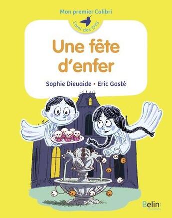 Couverture du livre « Une fête d'enfer » de Sophie Dieuaide et Eric Gaste et Marie Mazas aux éditions Belin Education