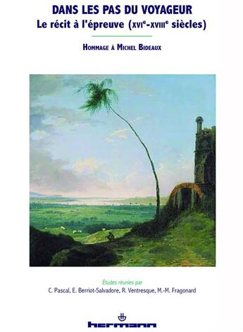 Couverture du livre « Dans les pas du voyageur - le recit a l'epreuve (xvie-xviiie siecles) » de Pascal Catherine aux éditions Hermann