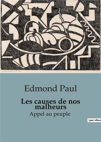 Couverture du livre « Les causes de nos malheurs : Appel au peuple » de Paul Edmond aux éditions Shs Editions