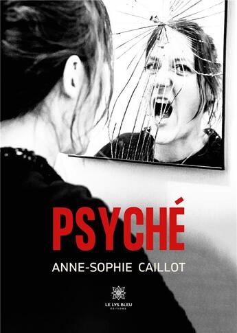 Couverture du livre « Psyche » de Caillot Anne-Sophie aux éditions Le Lys Bleu