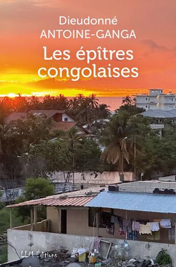 Couverture du livre « Les Epitres Congolaises » de Dieudonné Antoine-Nganga aux éditions Lettres Mouchetees