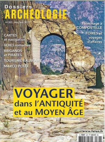 Couverture du livre « Dossier d'archeologie n 387 voyager dans l'antiquite et au moyen-age - mai/juin 2018 » de  aux éditions Faton Revue