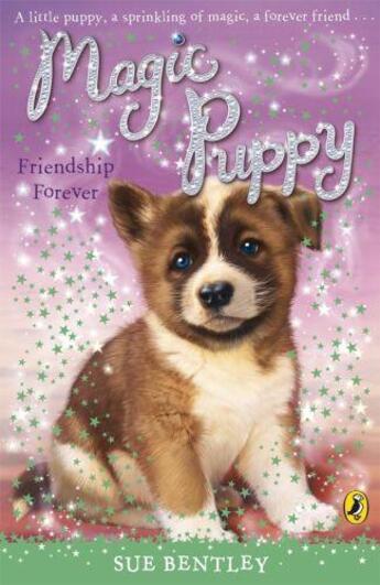 Couverture du livre « Magic Puppy: Friendship Forever » de Sue Bentley aux éditions Penguin Books Ltd Digital