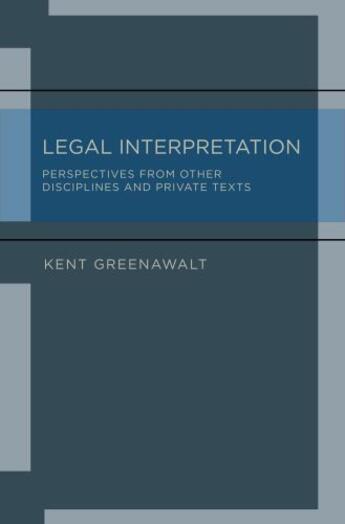 Couverture du livre « Legal Interpretation: Perspectives from Other Disciplines and Private » de Greenawalt Kent aux éditions Oxford University Press Usa