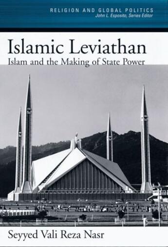 Couverture du livre « Islamic Leviathan: Islam and the Making of State Power » de Nasr Seyyed Vali Reza aux éditions Oxford University Press Usa