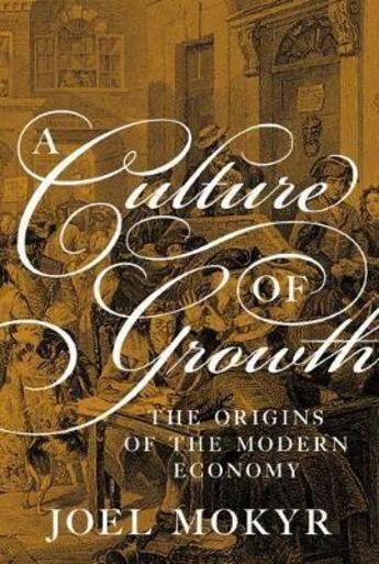 Couverture du livre « A CULTURE OF GROWTH » de Joel Mokyr aux éditions Princeton University Press