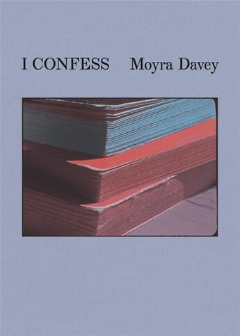 Couverture du livre « Moyra davey: i confess » de Davey Moyra aux éditions Dap Artbook