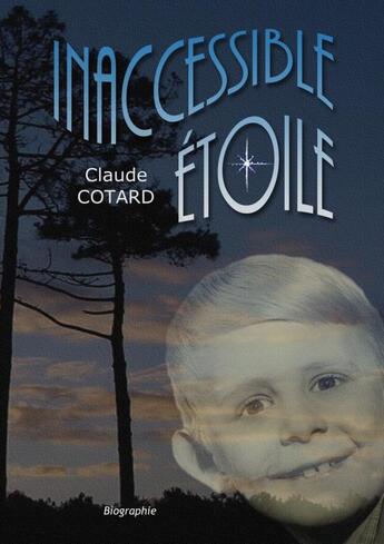 Couverture du livre « Inaccessible Étoile » de Claude Cotard aux éditions Lulu