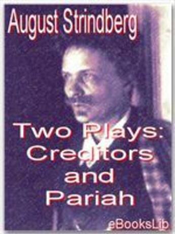 Couverture du livre « Two Plays: Creditors and Pariah » de August Strindberg aux éditions Ebookslib