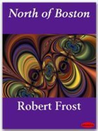 Couverture du livre « North of Boston » de Robert Frost aux éditions Ebookslib