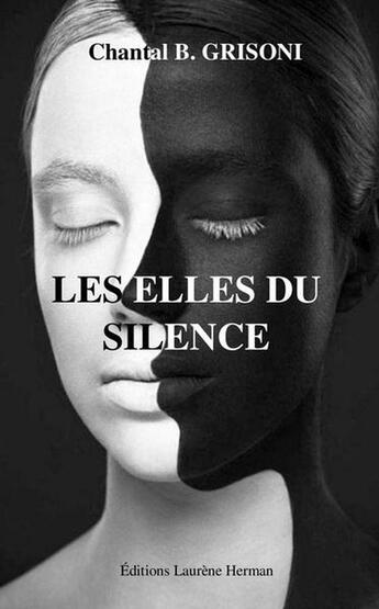 Couverture du livre « Les elles du silence » de Chantal B. Grisoni aux éditions Laurene Herman