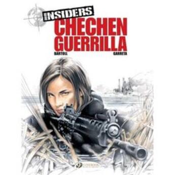 Couverture du livre « Insiders t.1 ; chechen guerrilla » de Jean-Claude Bartoll et Anne Garreta aux éditions Cinebook