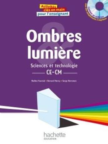 Couverture du livre « ACTIVITES CLES EN MAIN : ombres et lumières ce, cm » de Bernard Henry et Nadine Fournial et Serge Herreman aux éditions Hachette Education