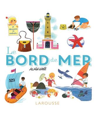 Couverture du livre « Je découvre en couleurs ... le bord de mer » de Alain Gree aux éditions Larousse