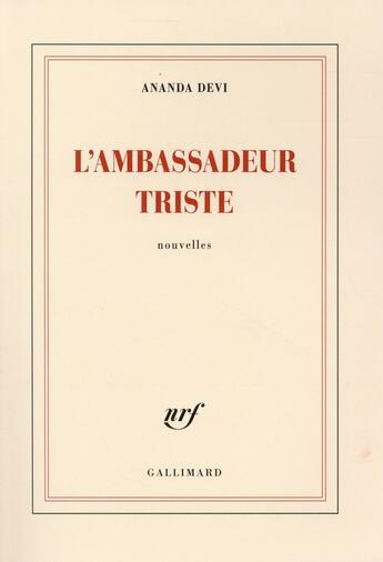 Couverture du livre « L'ambassadeur triste » de Ananda Devi aux éditions Gallimard