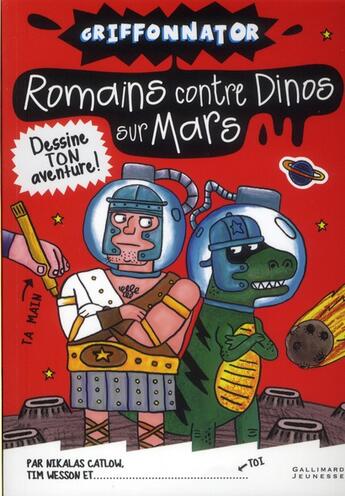 Couverture du livre « Romains contre dinos sur mars » de Nikalas Catlow et Tim Wesson aux éditions Gallimard-jeunesse