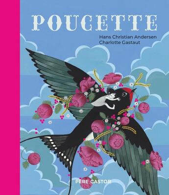 Couverture du livre « Poucette » de Hans Christian Andersen et Charlotte Gastaut aux éditions Pere Castor