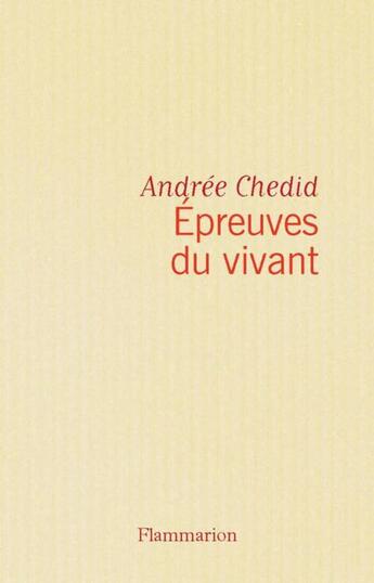 Couverture du livre « Épreuves du vivant » de Andree Chedid aux éditions Flammarion