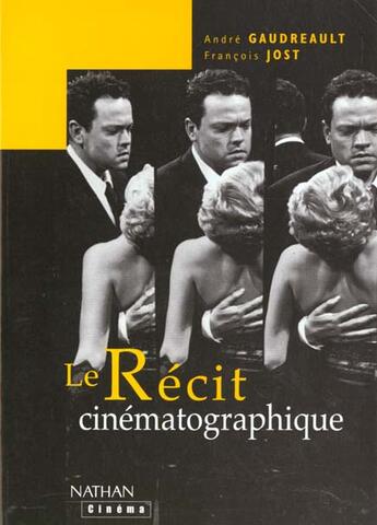 Couverture du livre « Le Recit Cinematographique » de Gaudreault et Jost aux éditions Nathan
