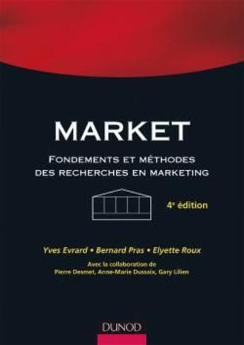 Couverture du livre « Market ; fondements et méthodes des recherches en marketing (4e édition) » de Evrard/Pras/Roux aux éditions Dunod