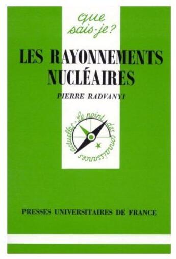 Couverture du livre « Les rayonnements nucléaires » de Radvanyi P aux éditions Que Sais-je ?
