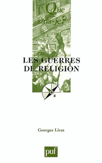 Couverture du livre « Les guerres de religions (9ed) qsj 1016 (9e édition) » de Livet G aux éditions Que Sais-je ?