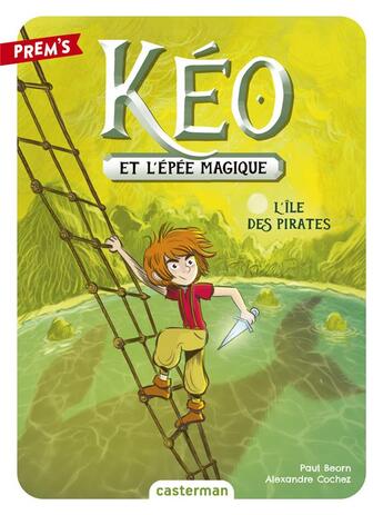 Couverture du livre « Kéo et l'épée magique Tome 5 : L'île des pirates » de Paul Beorn et Alexandre Cochez aux éditions Casterman