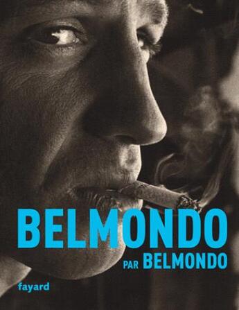 Couverture du livre « Belmondo par Belmondo » de Jean-Paul Belmondo aux éditions Fayard