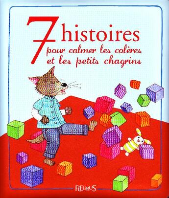 Couverture du livre « 7 histoires pour calmer les colères et les petits chagrins » de  aux éditions Fleurus