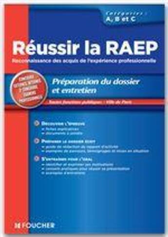 Couverture du livre « Réussir la RAEP ; reconnaissance des acquis de l'expérience professionnelle ; catégories A, B et C » de P Geleoc aux éditions Foucher