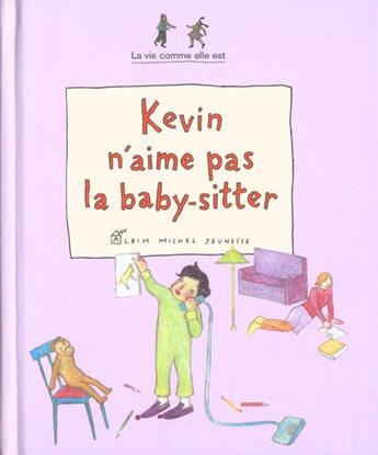 Couverture du livre « Kevin N'Aime Pas La Baby-Sitter » de Julie Baschet et Clara Le Picard aux éditions Albin Michel Jeunesse